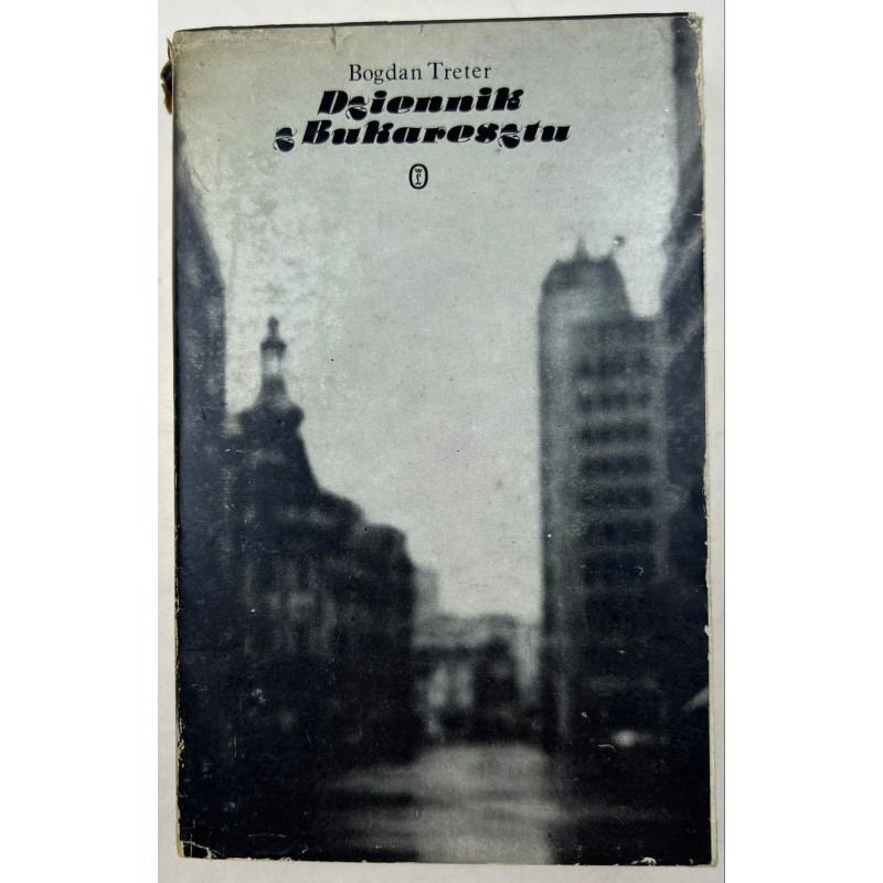Dziennik z Bukaresztu Bogdan Treter