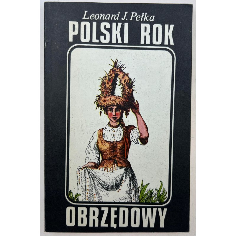 Polski rok obrzędowy - Leonard Józef Pełka