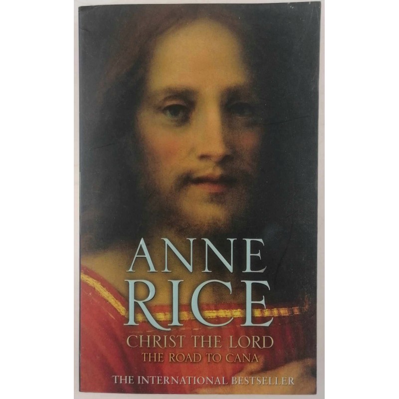 Christ the Lord. The road to Cana - Anne Rice