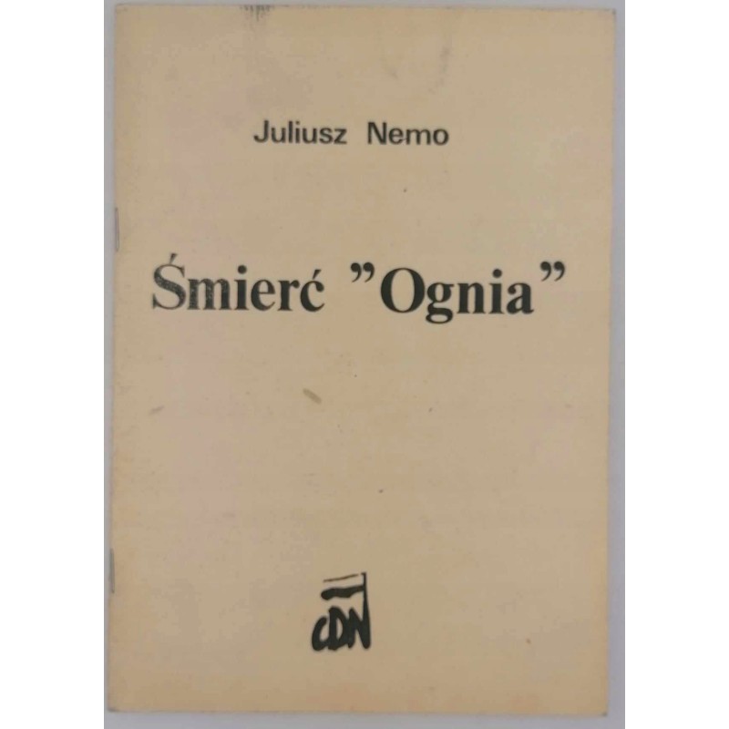 Śmierć "Ognia" - Juliusz Nemo