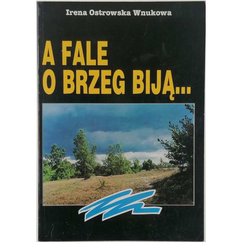 A fale o brzeg biją - Irena Ostrowska Wnukowa
