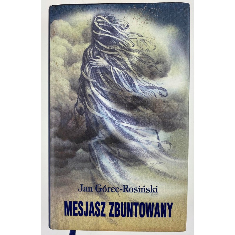 Mesjasz zbuntowany Jan Górec-Rosiński +Autograf