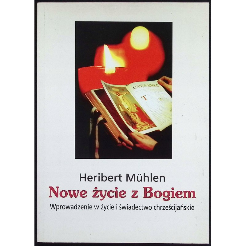 Nowe życie z Bogiem H. Muhlen