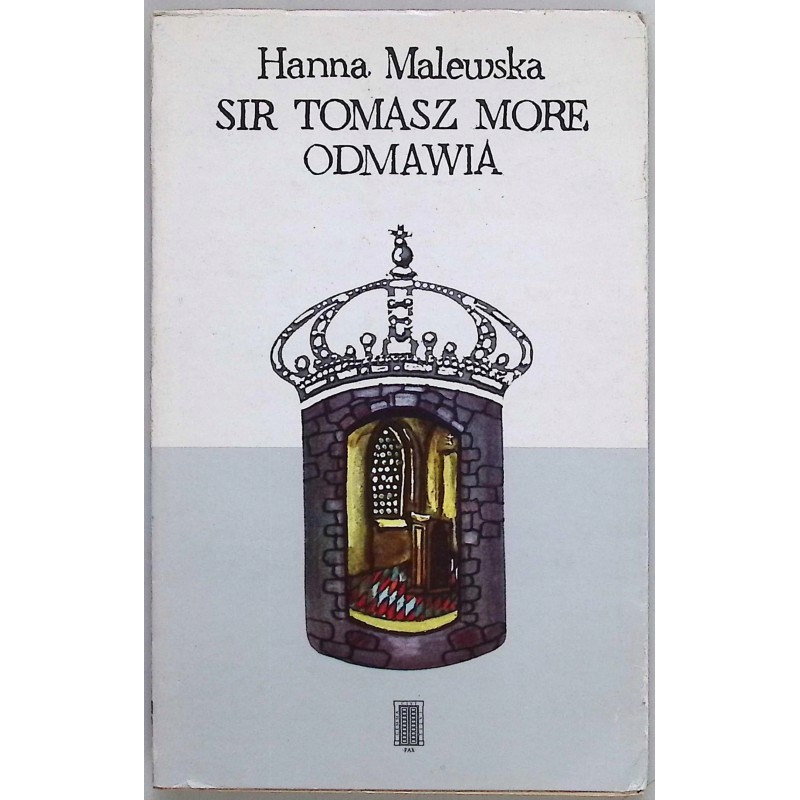 Sir Tomasz More odmawia Hanna Malewska