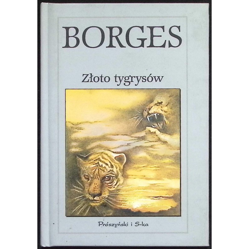 Złoto tygrysów Jorge Luis Borges