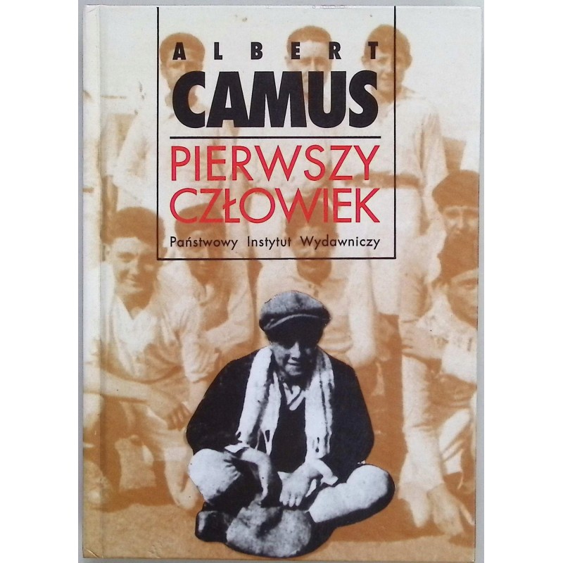 Pierwszy człowiek Albert Camus