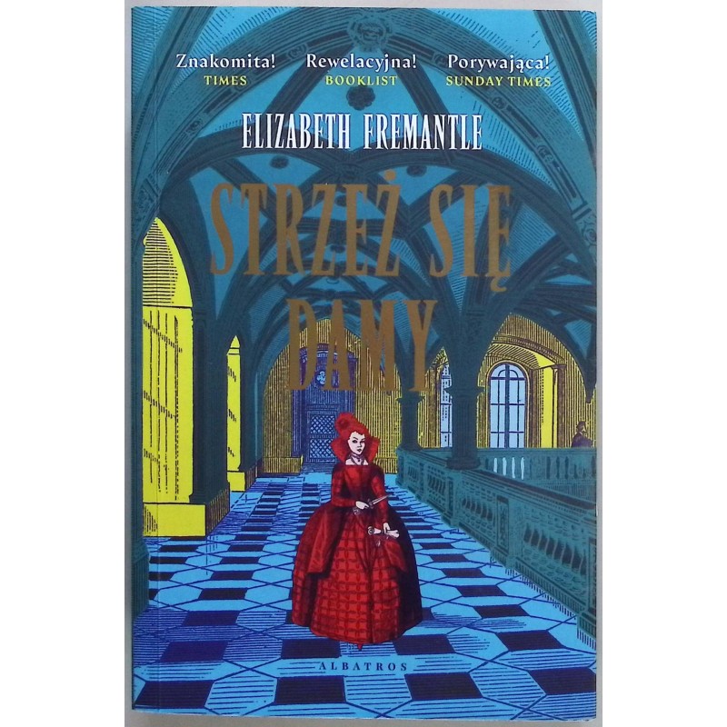 Strzeż się damy Trylogia Tudorów Tom 3 Elizabeth Fremantle