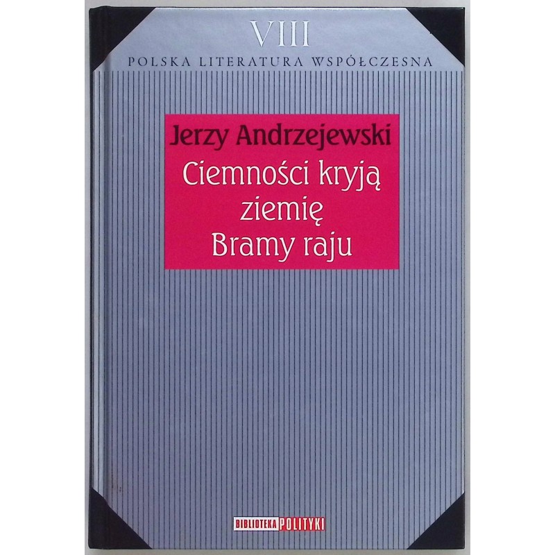Ciemności kryją ziemię Bramy Raju Jerzy Andrzejewski