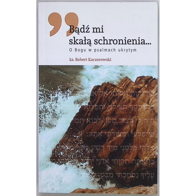 Bądź mi skałą schronienia