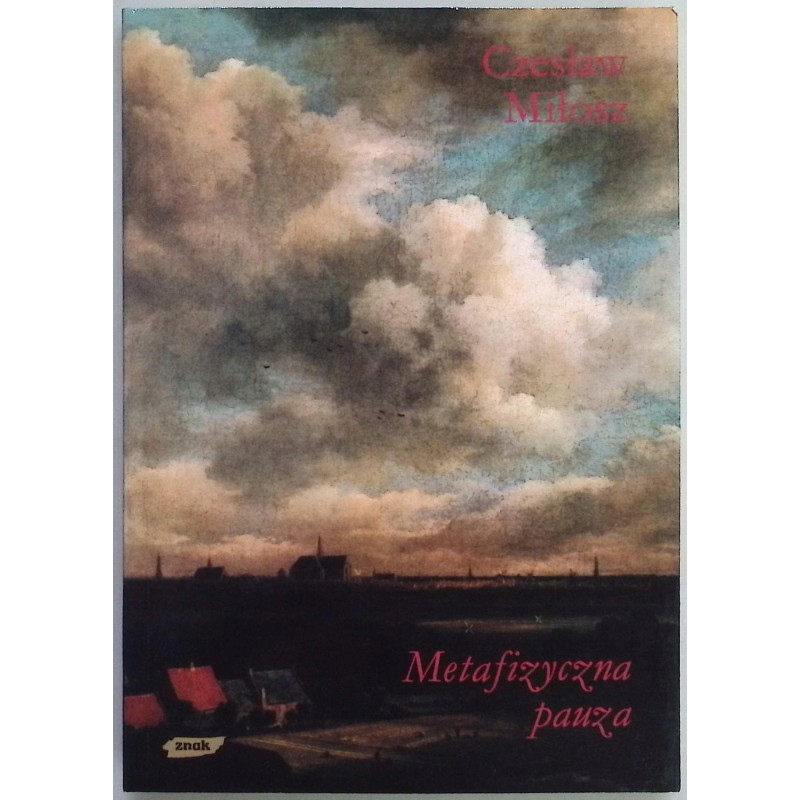 Metafizyczna pauza Czesław Miłosz