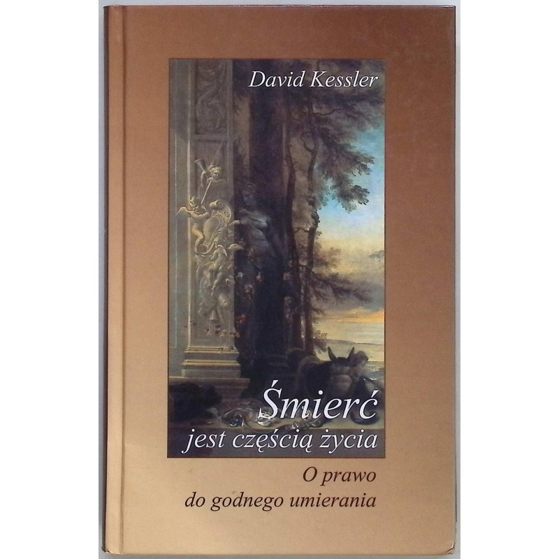 Śmierć jest częścią życia D. Kessler