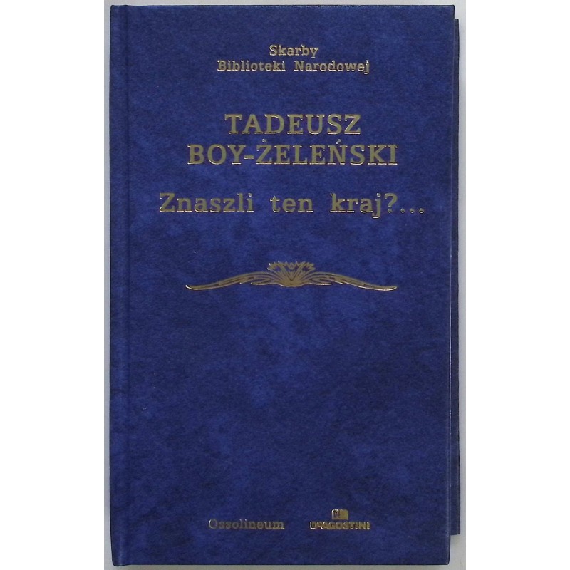 Znaszli ten kraj Tadeusz Boy - Żeleński