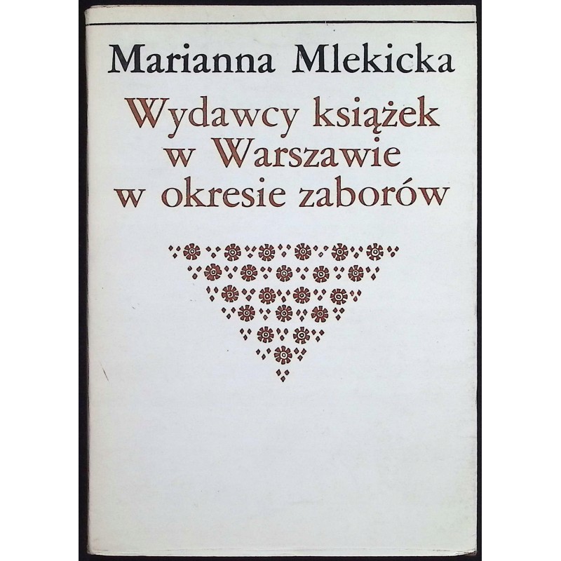 Wydawcy książek w Warszawie w okresie zaborów Marianna Mlekicka