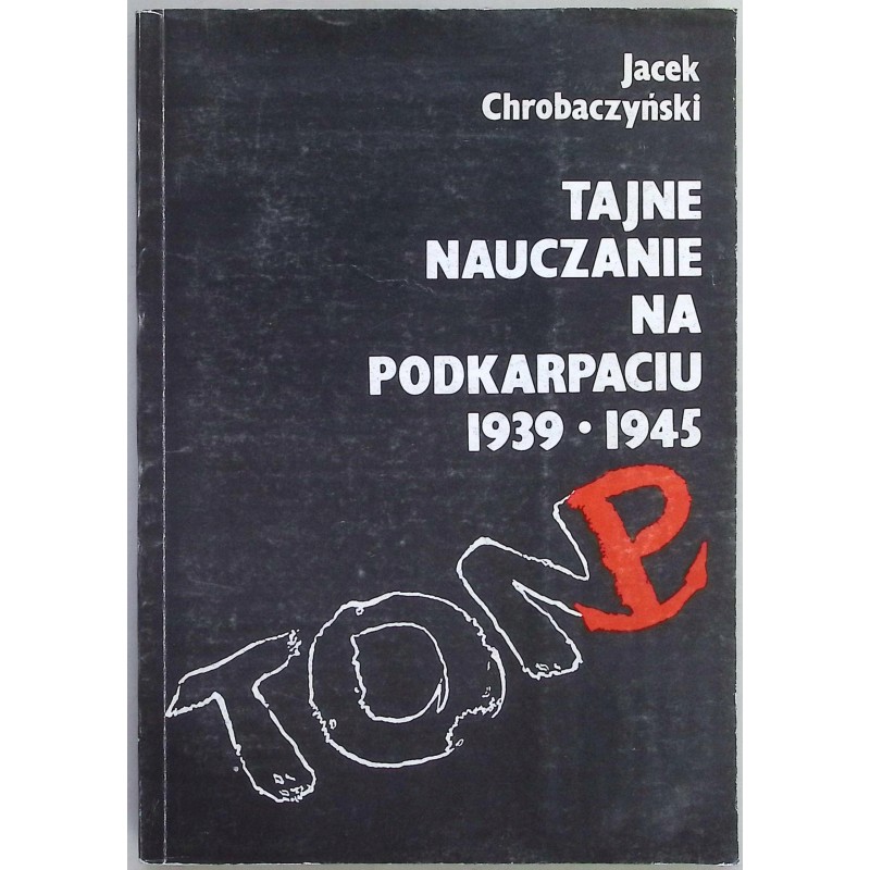 Tajne nauczanie na podkarpaciu Jacek Chrobaczyński