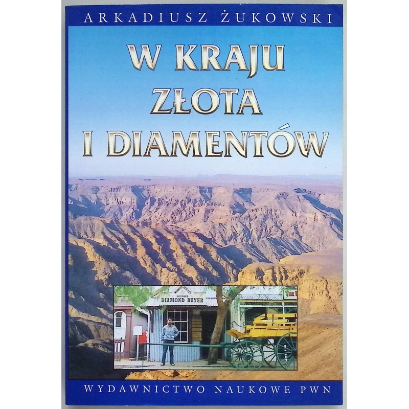 W kraju złota i diamentów Arkadiusz Żukowski