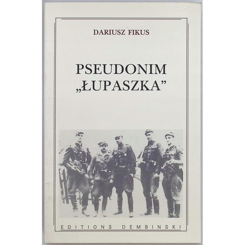 Pseudonim Łupaszka Dariusz Fikus