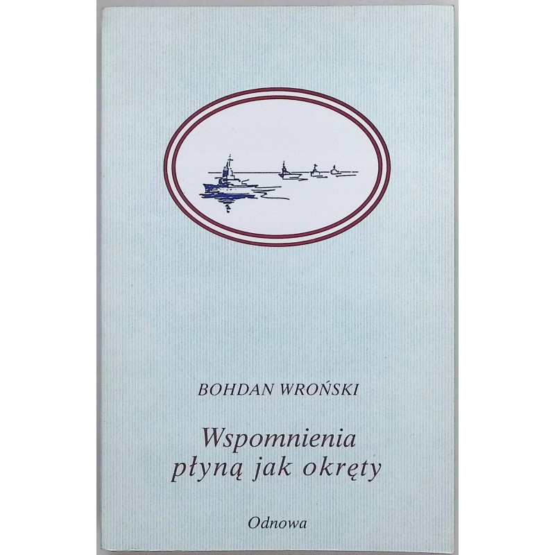Wspomnienia płyną jak okręty Bohdan Wroński