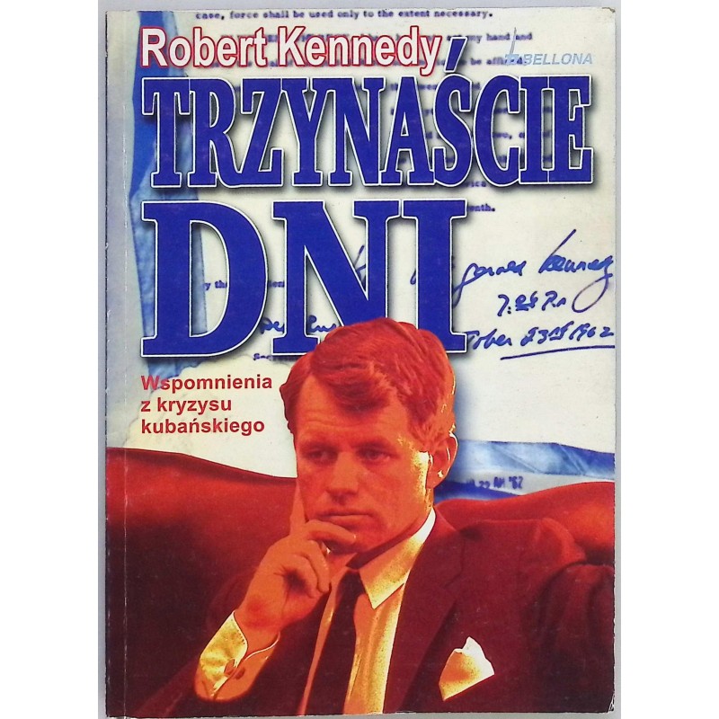 Trzynaście dni. Wspomnienia z kryzysu kubańskiego Robert Kennedy