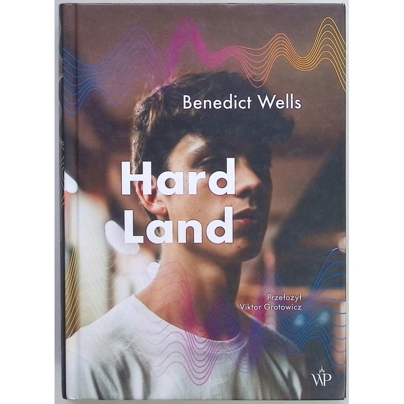 Hard Land Benedict Wells