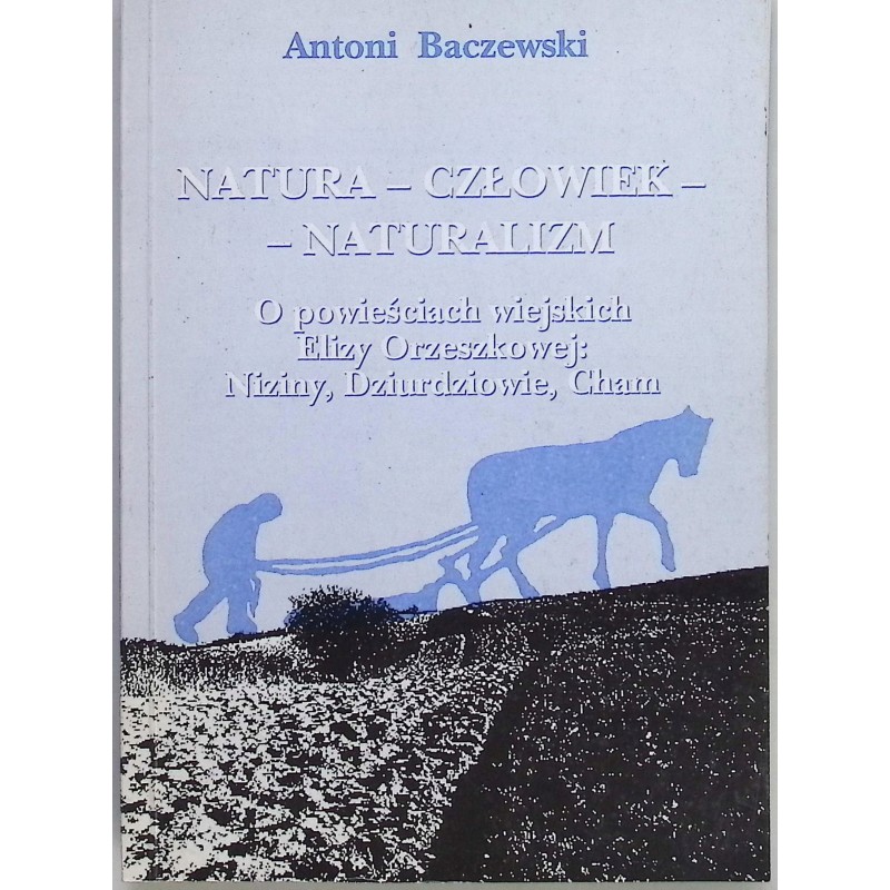 Natura - człowiek - naturalizm - Antoni Baczewski