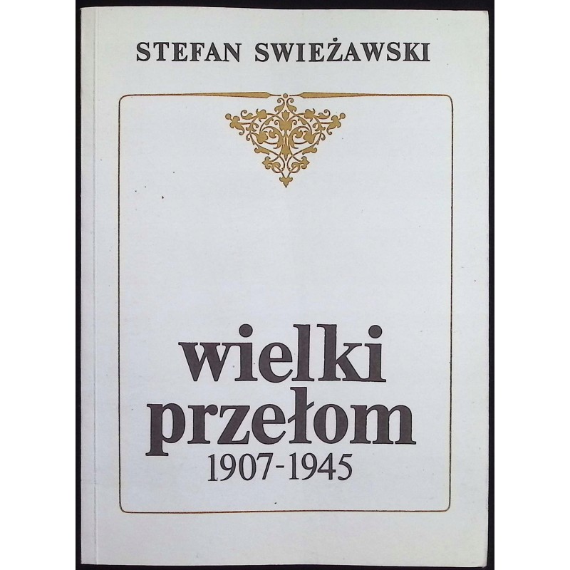 Wielki przełom 1907-1945 Stefan Swieżawski