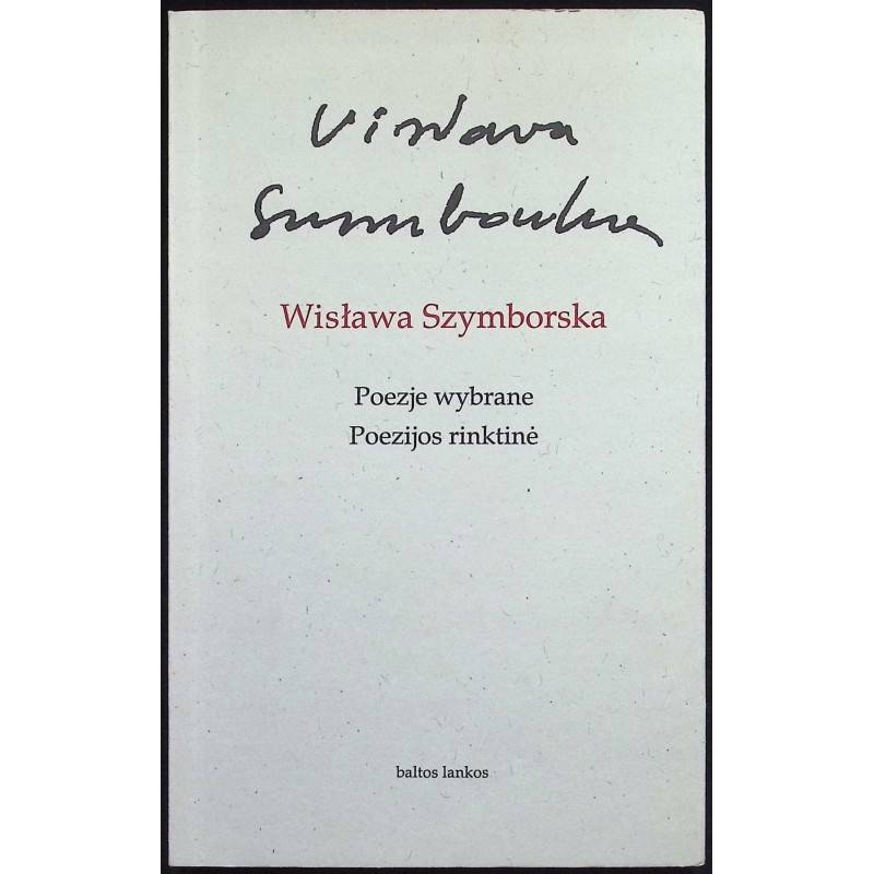 Poezje wybrane Poezijos rinktine Wisława Szymborska