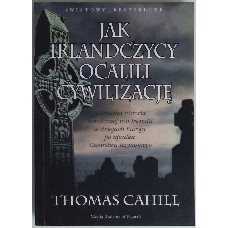 Jak Irlandczycy ocalili cywilizację Thomas Cahill