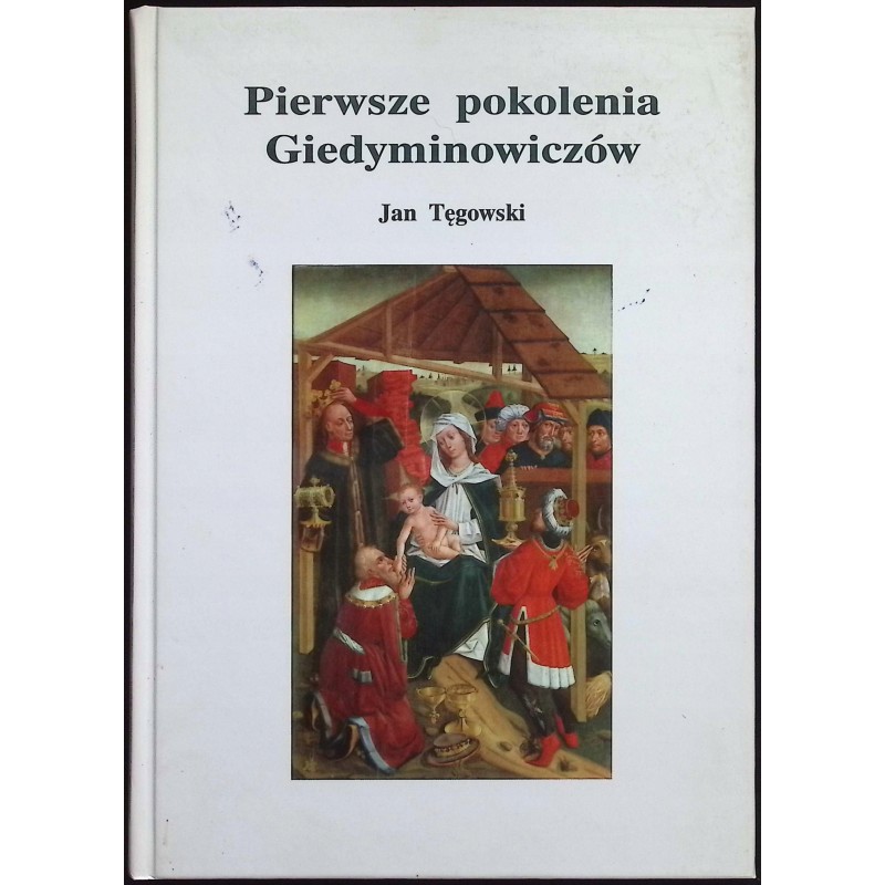 Pierwsze pokolenia Giedyminowiczów - Jan Tęgowski