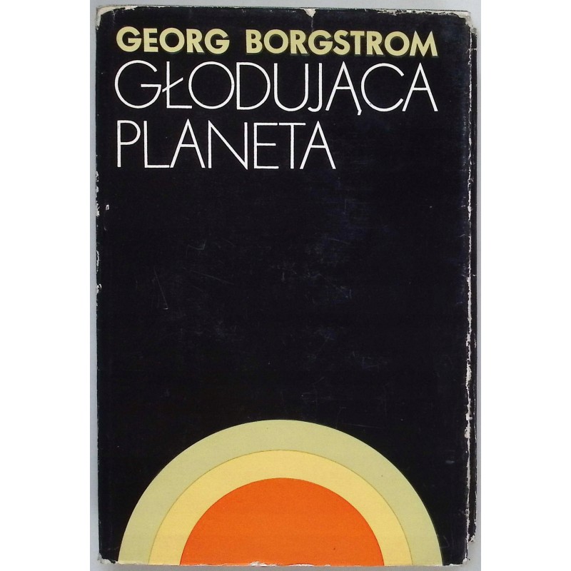 Głodująca planeta Georg Borgstrom