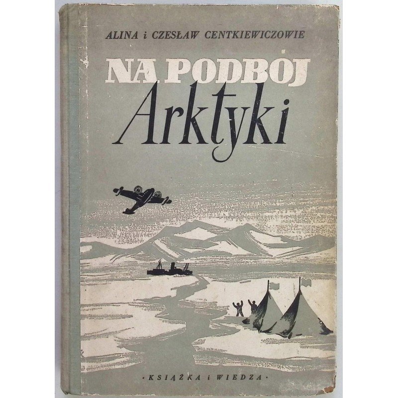 Na Podbój Arktyki Centkiewiczowie