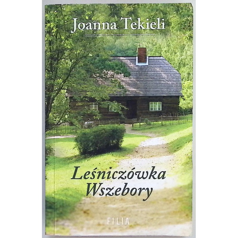 Leśniczówka Wszebory Joanna Tekieli