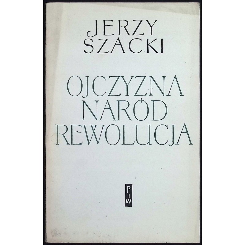 Ojczyzna naród rewolucja Jerzy Szacki