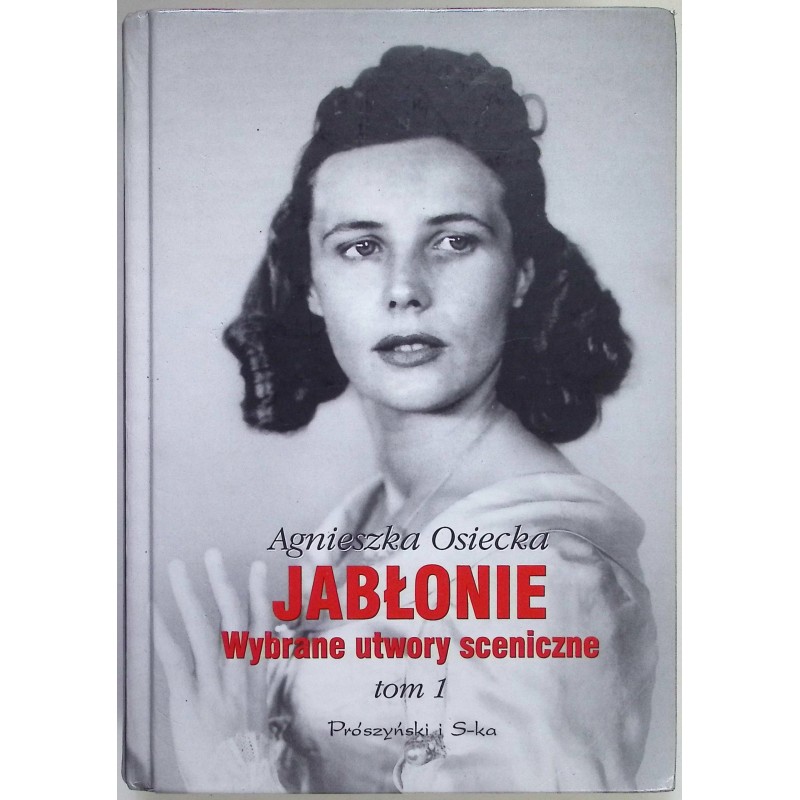 Jabłonie Wybrane utwory sceniczne - Agnieszka Osiecka