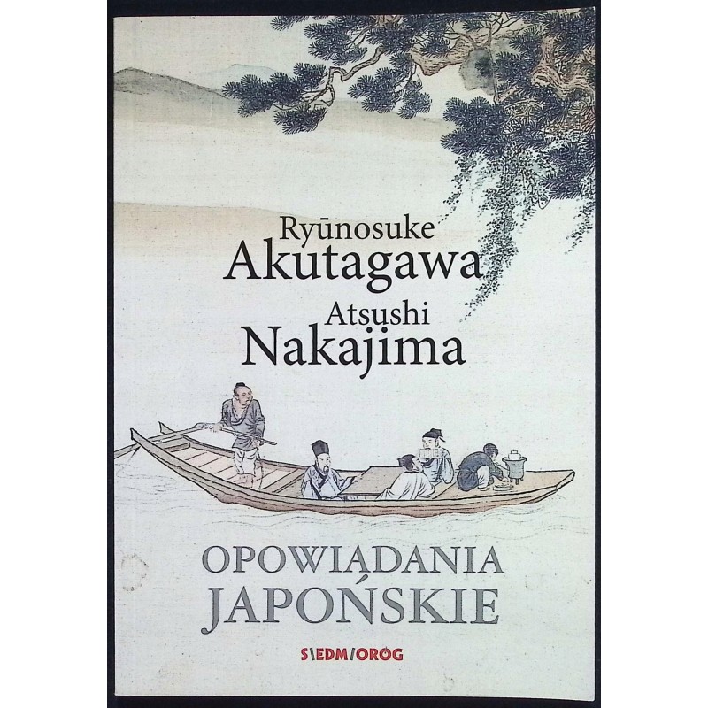 Opowiadania japońskie Ryunosuke Akutagawa, Atsushi Nakajima