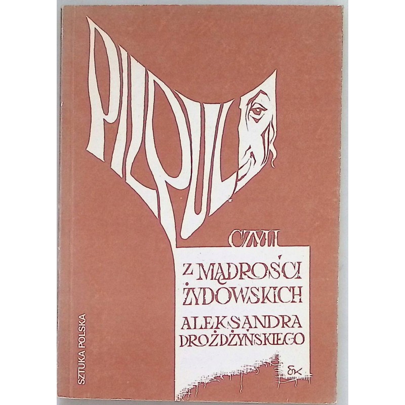 Pilpul czyli z mądrości żydowskich A. Drożdżyński