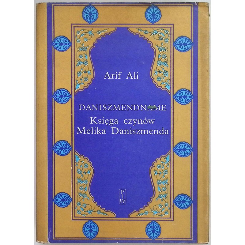Daniszmendname : księga czynów Melika Daniszmenda