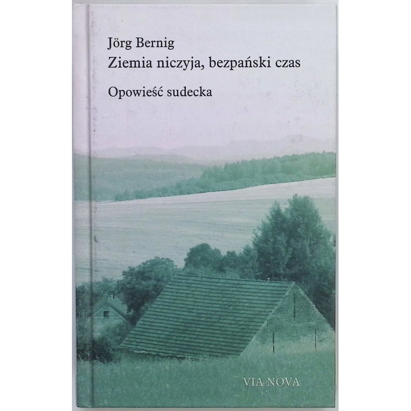 Ziemia niczyja, bezpański czas - Bernig Jorg