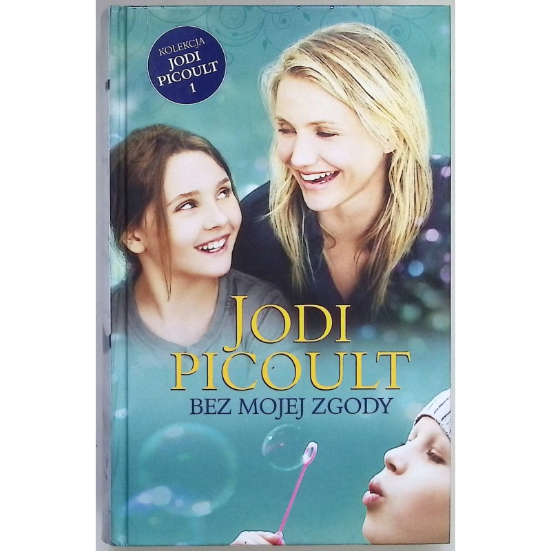Bez mojej zgody Jodi Picoult