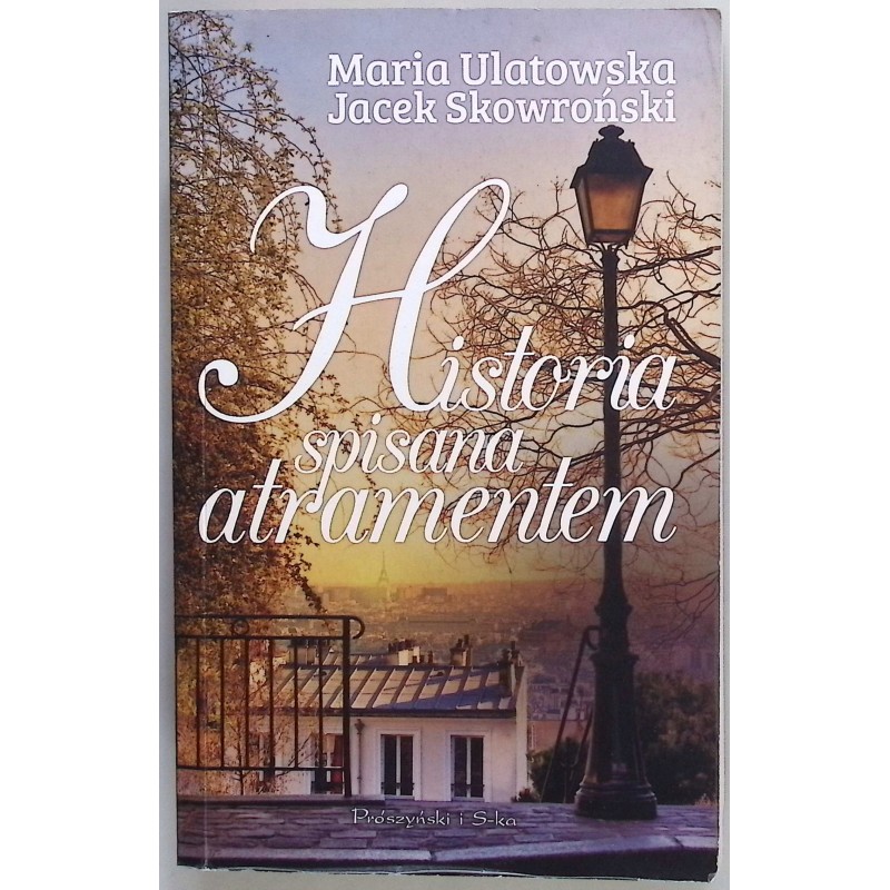 Historia spisana atramentem Jacek Skowroński, Maria Ulatowska