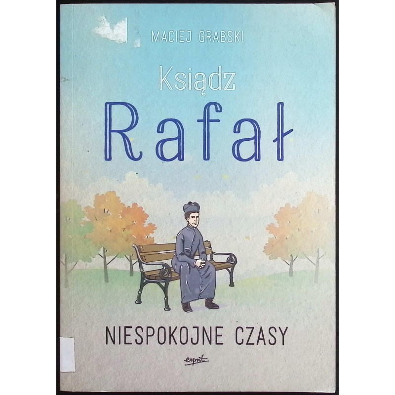 Ksiądz Rafał Tom 2 Niespokojne czasy Maciej Grabski