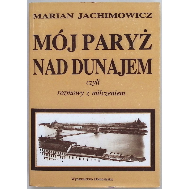 Mój Paryż nad Dunajem Jachimowicz