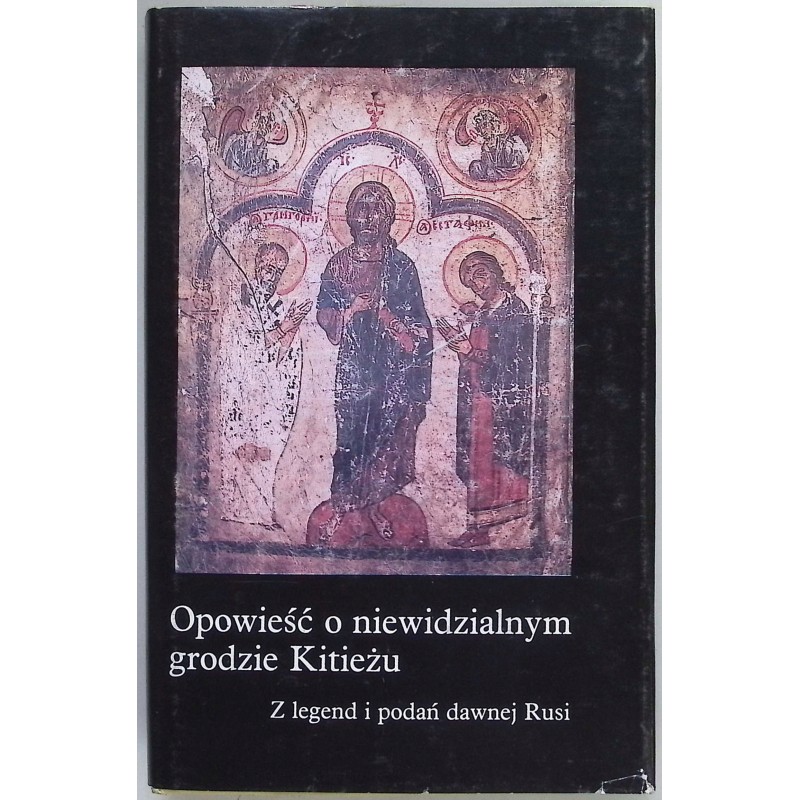 Opowieść o niewidzialnym grodzie Kitieżu