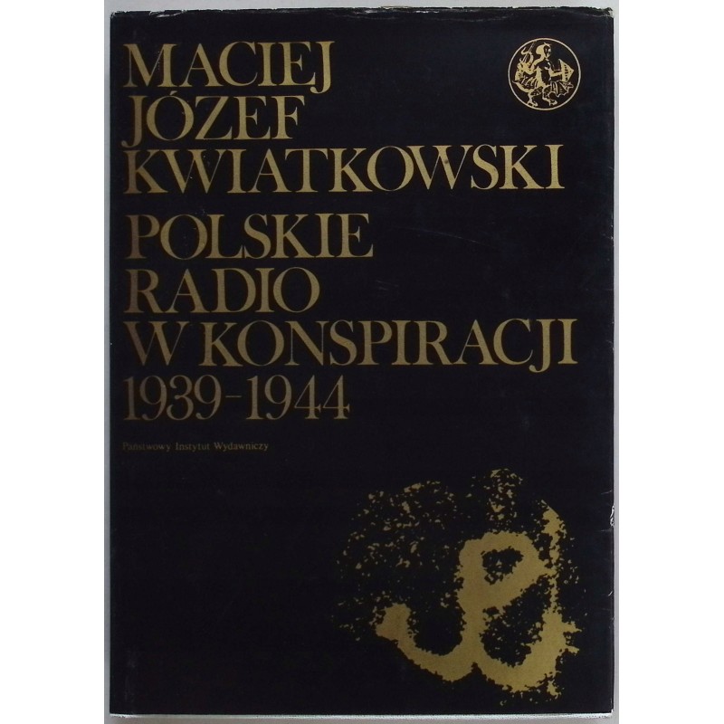 Polskie Radio w konspiracji 1939 - 1944