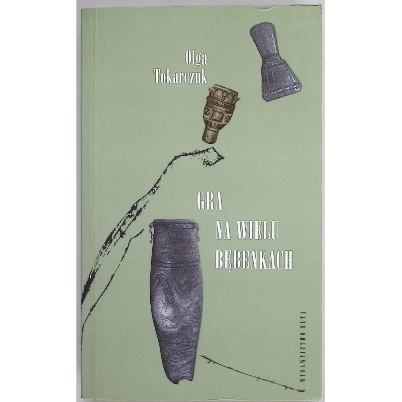 Gra na wielu bębenkach Olga Tokarczuk
