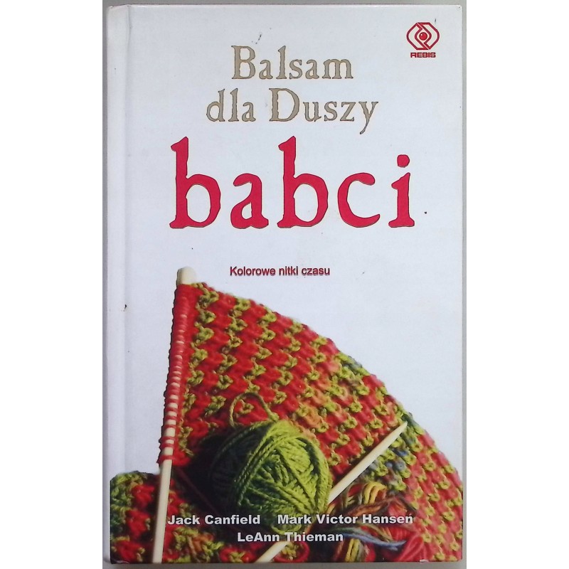 Balsam dla duszy babci Jack Canfield, Mark Victor Hansen