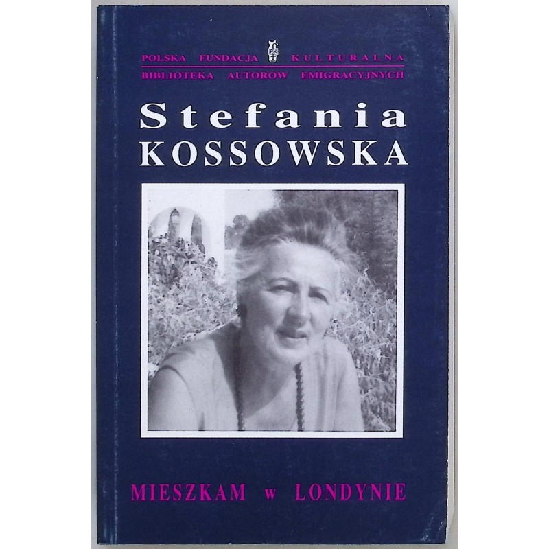 Mieszkam w Londynie Stefania Kossowska
