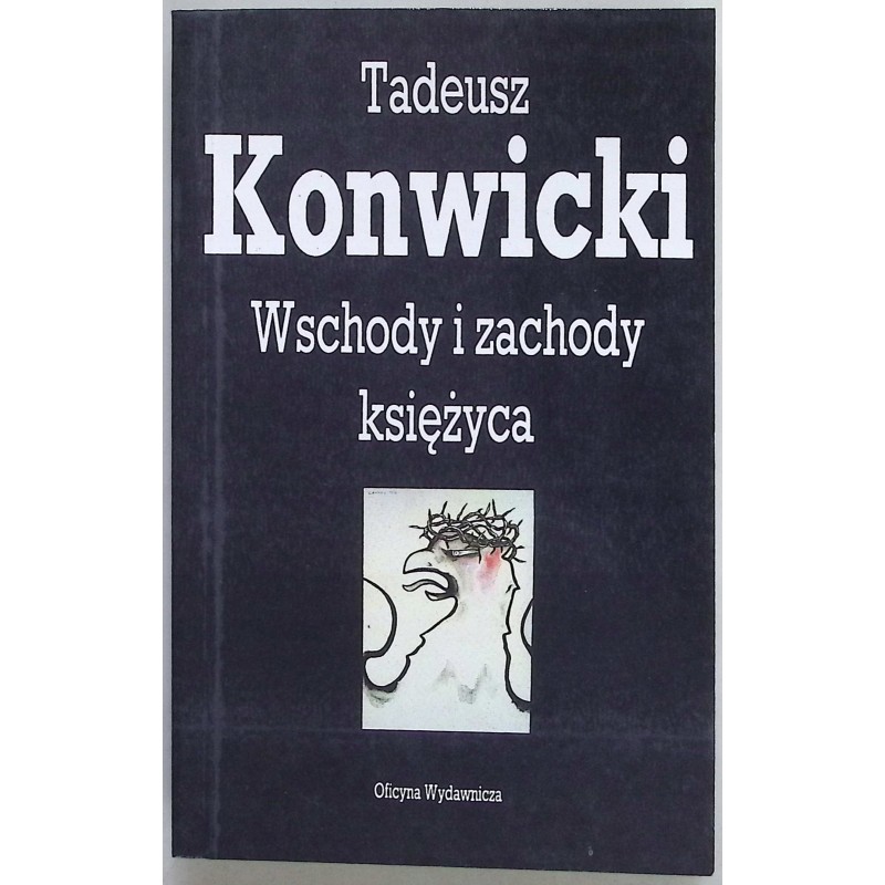 Wschody i zachody księżyca Tadeusz Konwicki