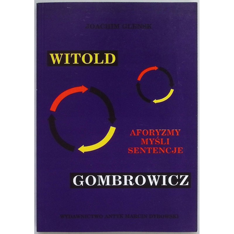 Witold Gombrowicz Aforyzmy, myśli, sentencje Joachim Glensk