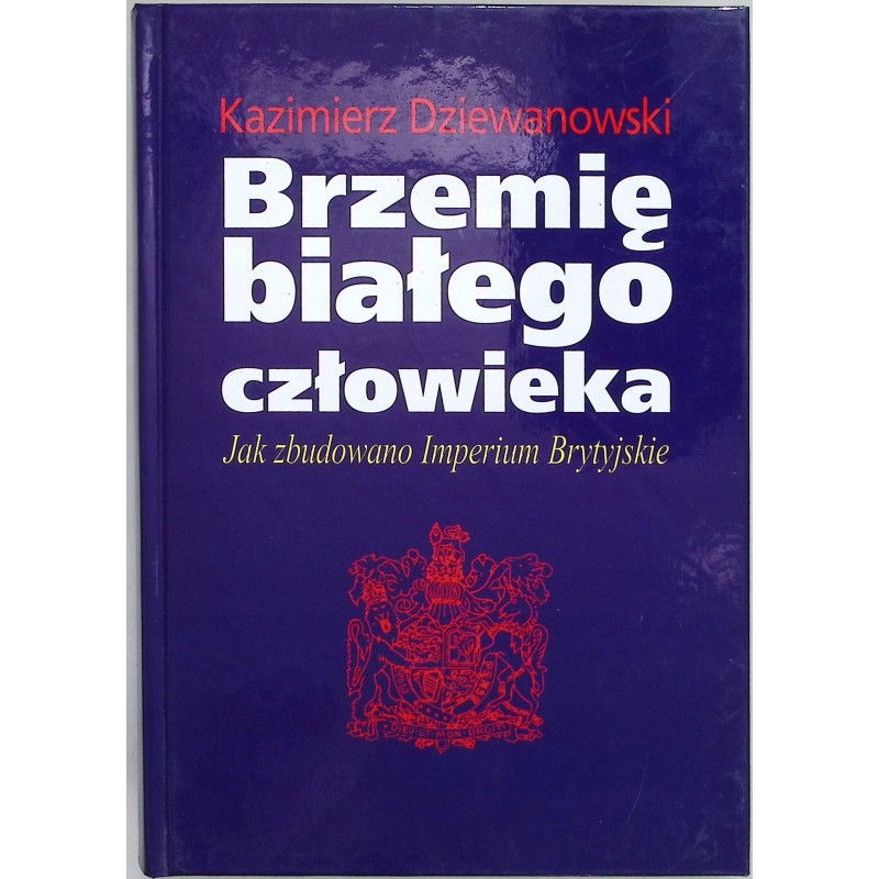 Brzemię białego człowieka Kazimierz Dziewanowski