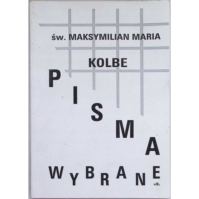 Pisma wybrane św. Maksymilian Maria Kolbe